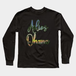 Adios Ohana Long Sleeve T-Shirt